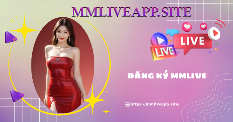 Lưu ý khi thực hiện đăng ký MMLive