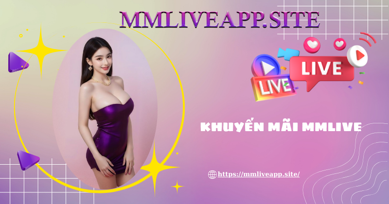 Lưu ý khi tham gia các chương trình khuyến mãi MMLive